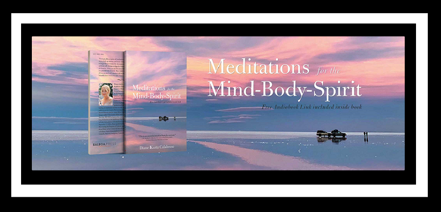 Meditations For The Mind-Body-Spirit by Diane Kurtz Calabrese