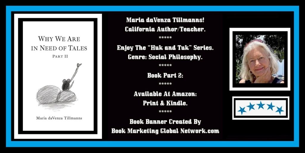 Book Banner For 'Why We Are In Need Of Tales: Part Two' by Maria daVenza Tillmanns