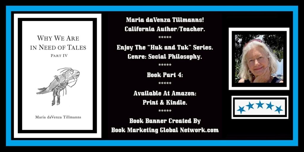 Book Banner For 'Why We Are in Need of Tales: Part Four' by Maria daVenza Tillmanns