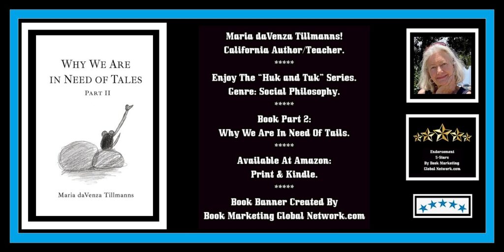 Book Banner For 'Why We Are In Need Of Tales: Part Two' by Maria daVenza Tillmanns