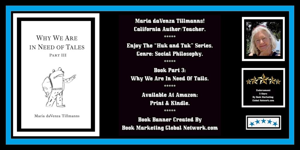 Book Banner For 'Why We Are in Need of Tales: Part Three' by Maria daVenza Tillmanns