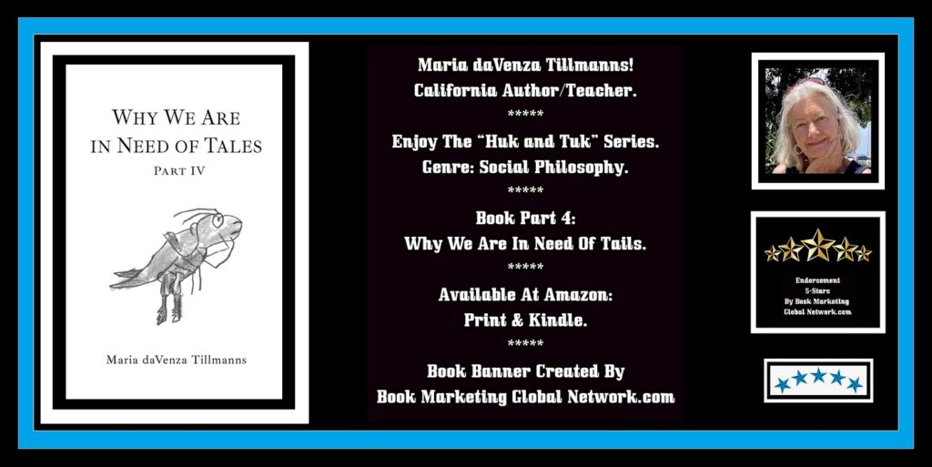 Book Banner For 'Why We Are in Need of Tales: Part Four' by Maria daVenza Tillmanns