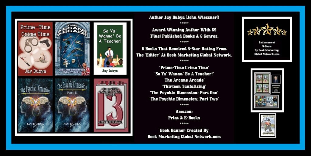 Book Banner For 6 Books That Received 5-Star Rating From The ‘Editor’ At Book Marketing Global Network For Jay Dubya (John Wiessner)