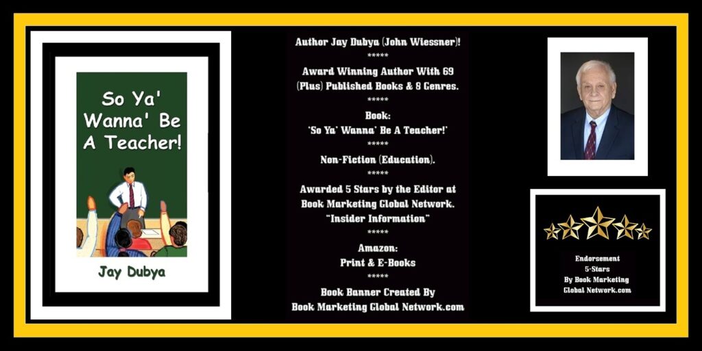 Book Banner For ‘So Ya’ Wanna’ Be A Teacher!’ by Jay Dubya