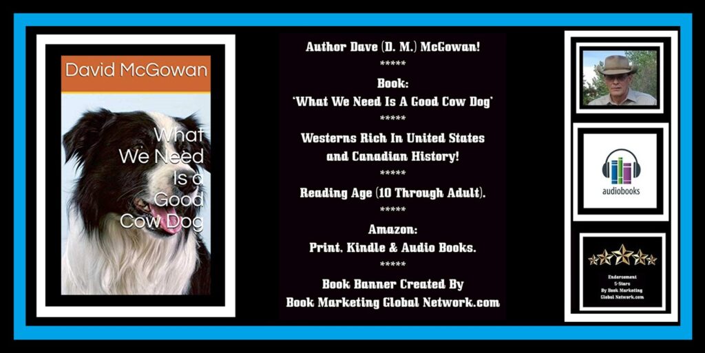 Book Banner For 'What We Need Is A Good Cow Dog' by David McGowan