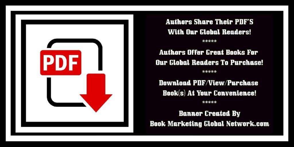 AUTHORS SHARE THEIR PDF'S WITH OUR GLOBAL AUTHORS AT BOOK MARKETING GLOBAL NETWORK