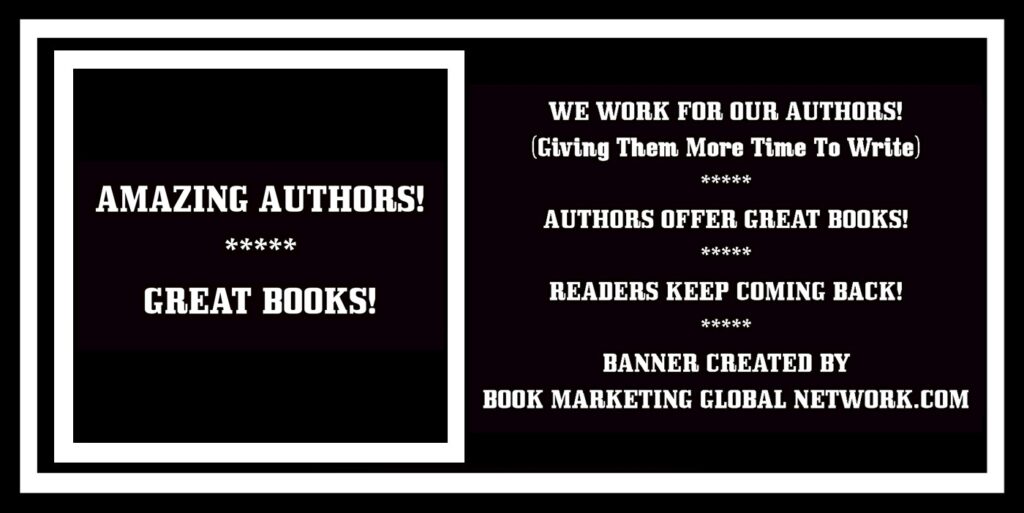 We Work For Amazing Human Authors (not using A.I.) Great Books At Book Marketing Global Network.