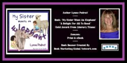 Book Banner For 'My Sister Wants an Elephant' by Lynne Podrat