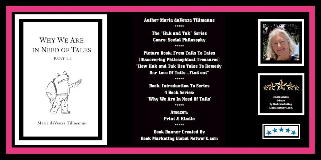 Book Banner For 'Why We Are In Need Of Tales' (Part Three) by Maria daVenza Tillmanns