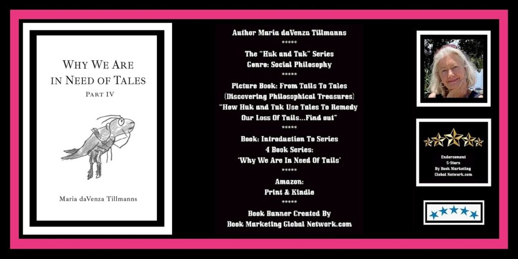 Book Banner For 'Why We Are In Need Of Tales' (Part Four) by Maria daVenza Tillmanns