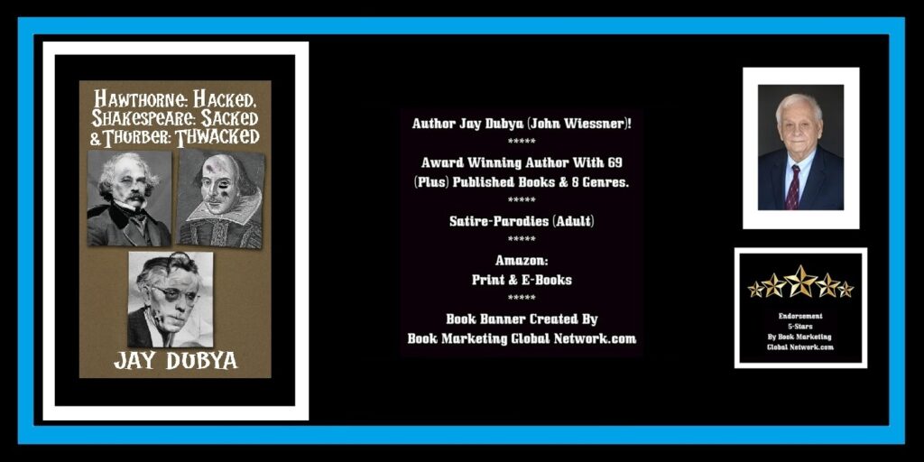 BOOK BANNER FOR HAWTHORNE-HACKED-SHAKESEARE-SACKED AND THURBER THWACKED BY JAY DUBYA