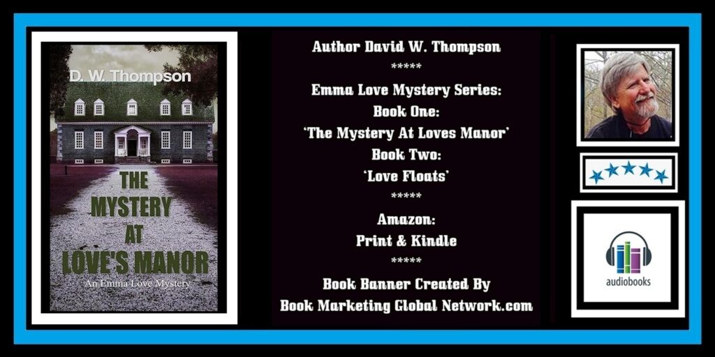 The Mystery At Loves Manor by David W. Thompson