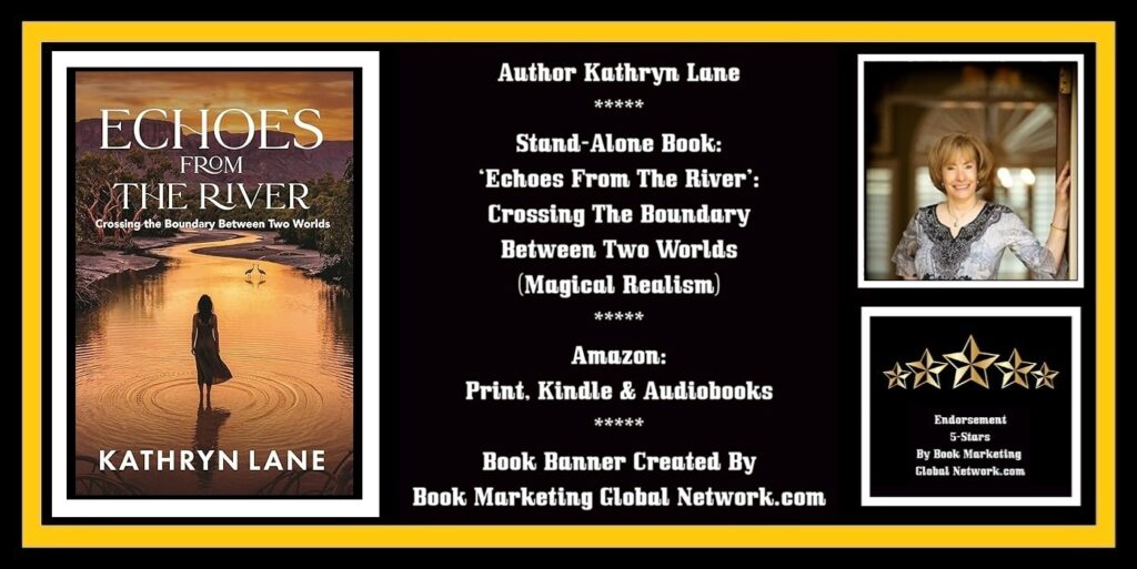 Echoes From The River: Crossing the Boundary Between Two Worlds by Kathryn Lane