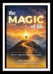 The Magic Of Life by Brijendra Dharampuria