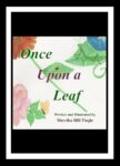 Once Upon A Leaf by Merrilee Hill Tingle