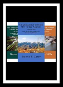 The Creamsicle Express: Off To See America by Dennis E. Carey