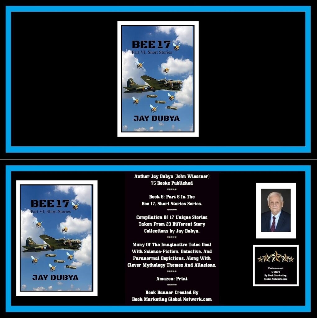 Bee 17, Part VI Short Stories by Jay Dubya